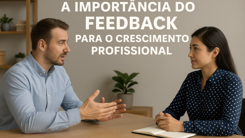 A importância do feedback para o crescimento profissional